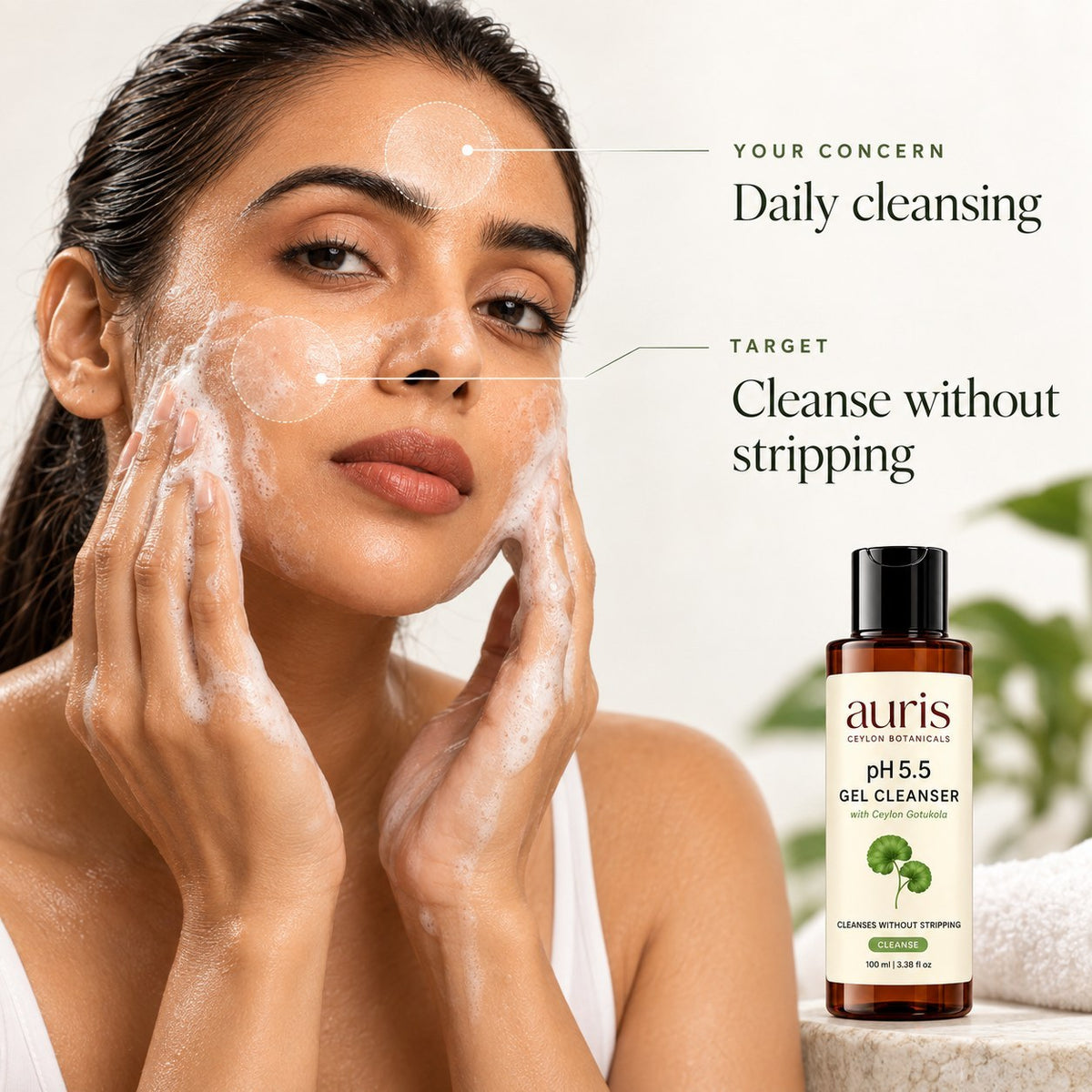 Model with skin that needs gentle daily cleansing, alongside Auris pH 5.5 Gel Cleanser with Ceylon Gotukola