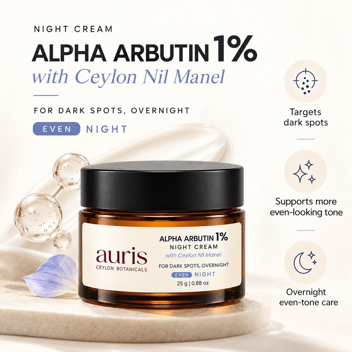 OLD (restored for review) — Auris EVEN Alpha Arbutin 1% Night Cream with Ceylon Nil Manel, 25 g amber jar with its key benefits